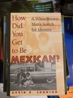 How did you get to be Mexican