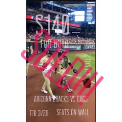 Arizona Diamondbacks vs Chicago Cubs Friday 3/28 2 Tixs For $140