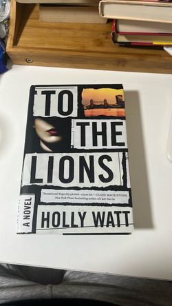 To the Lions by Holly Watt Hardcover