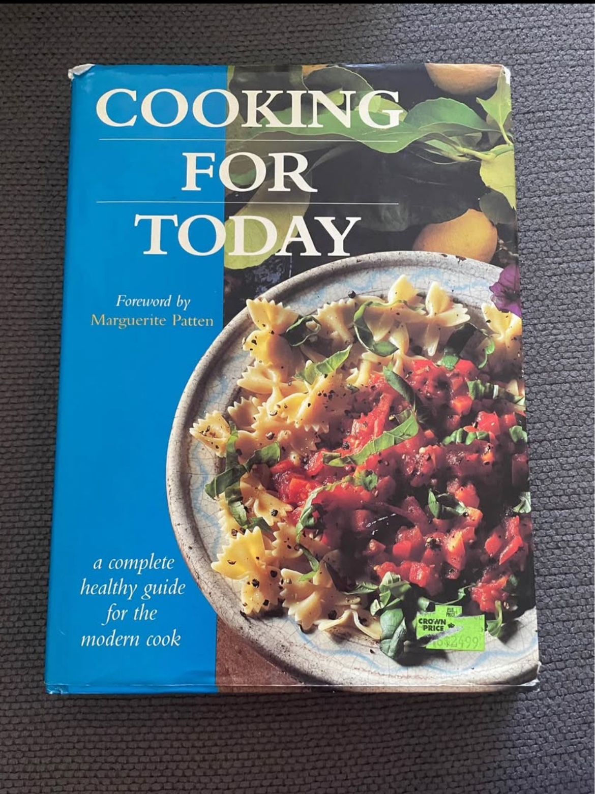 “Cooking for Today" by Marguerite Patten, described as "a complete healthy guide for the modern cook.
