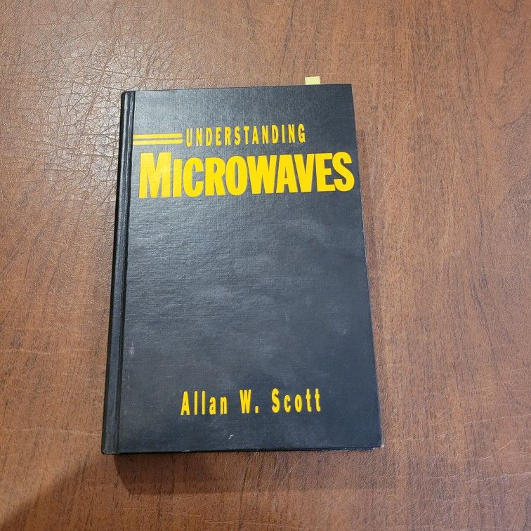 Understanding Microwaves Hardcover Allan W. Scott by J. Wiley & Sons
@1993. Hardcover. Dust jacket missing. Very good shape, pages clean,
binding