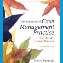 Fundamentals Of Case Management Practice Skills For The Human Services Fifth Edition