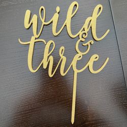 Wild & Three Cake Topper