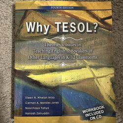 Why TESOL? Theories & Issues in Teaching English to Speakers of Other Languages in K-12 Classrooms  Fourth Edition  