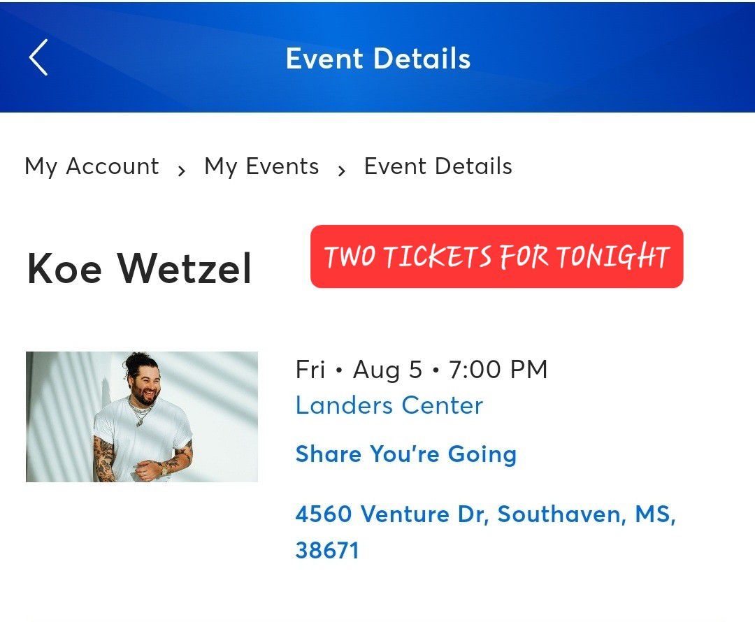 Two Koe Wetzel tickets TONIGHT 8/5/22 at 7pm Southaven, MS