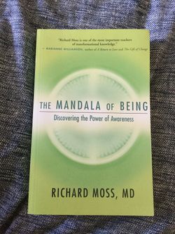 The Mandala of Being Discovering the Power of Awareness by Richard Moss MD