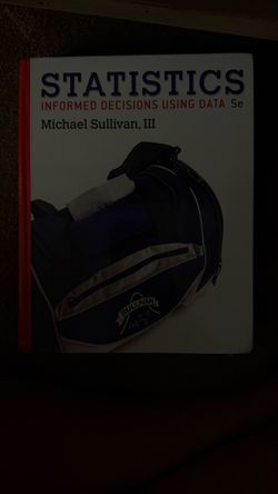 Statistics: Informed Decisions Using Data 5th Edition