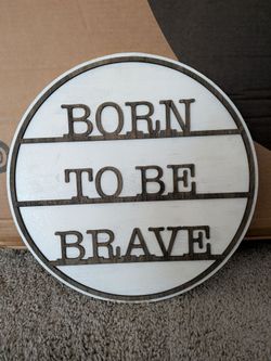 Born To Be Brave Round Wood Wall Sign