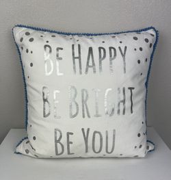 BE HAPPY BE BRIGHT BE YOU Decorative Pillow 