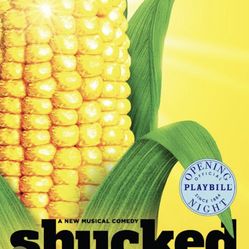 SHUCKED OFF BROADWAY TWO TICKETS TONIGHT