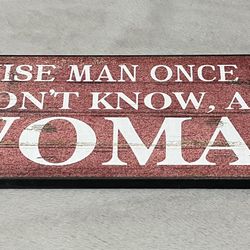 Wooden “Ask A Woman” Sign