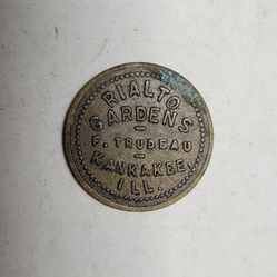 Rialto Gardens F Trudeau Kankakee Illinois Trade Token