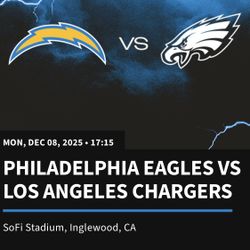 Chargers vs Eagles Tickets, Monday, 12/8 @ Sofi Stadium