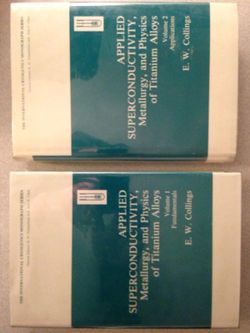 APPLIED SUPERCONDUCTIVITY, METALLURGY, AND PHYSICS OF TITANIUM ALLOYS: VOLUME 1 & VOLUME 2 SET