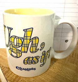 Cute Clueless Coffee Mug Ugh As If White