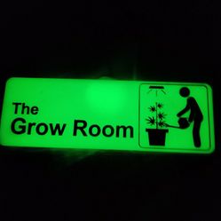 Glow In The Dark. "The Grow Room"  Sign