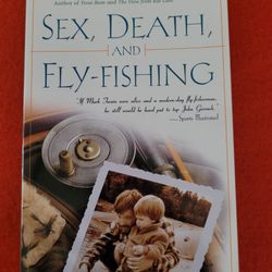 Sex, Death, and Fly-fishing by John Gierach 