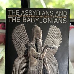 The Assyrians and the Babylonians: History and Treasures of an Ancient Civilization