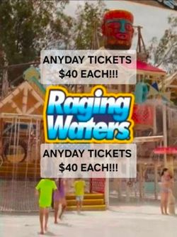 RAGING WATERS ANYDAY TICKETS $40