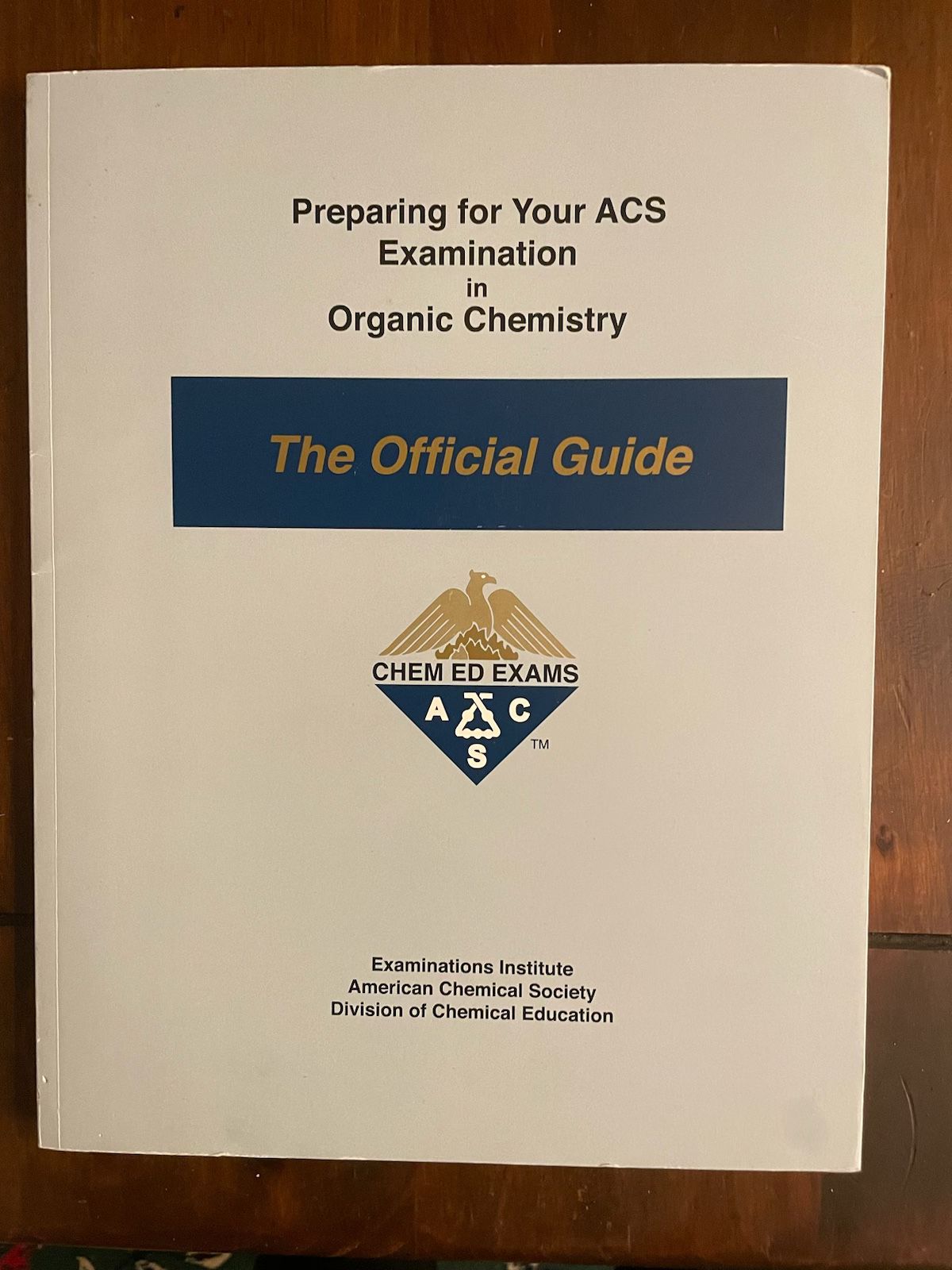 Preparing For Your ACS Examination In Organic Chemistry: The Official Guide