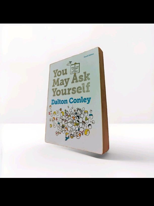 You May Ask Yourself By Dalton Conley (4th Edition)