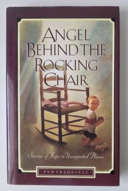 Angel Behind the Rocking Chair by Pam Vredevelt