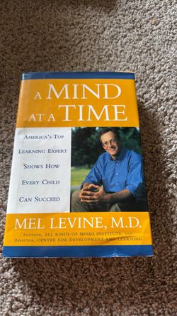 A Mind at a Time by Mel Levine M.D.