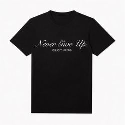 Never Give Up Clothing Shirt