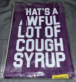 That’s A Awful Lotta Cough Syrup Money Bag