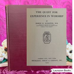 1929 The Quest for Experience in Worship by Edwin H. Byington, First Edition (Stated) Vintage Book