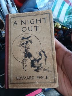 A NIGHT OUT ~ 1909 1st edition ~ Peple, Edward, & R.L. Goldberg