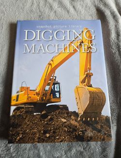 Snapshot Picture Library Digging Machines Hardcover Book