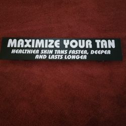 Tanning Sign/Indoor Or Outdoor Use/27" X 5.1/4