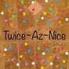"Twice~Az~Nice"