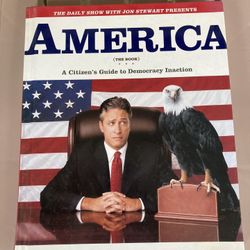 AMERICA (THE BOOK) A CITIZEN’S GUIDE TO DEMOCRACY INACTION