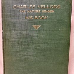 RARE Signed Ltd 1st Edition 1929 Charles Kellogg THE NATURE SINGER #949/1000