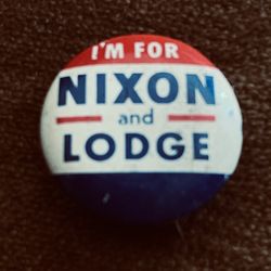 1960 Nixon And Lodge Campaign button Who Would Have Thought How This Would End Up But Here’s A Piece Of History 