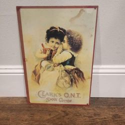VINTAGE RARE REAL CLARK'S O.N.T. SPOOL COTTON TIN SIGN *NOT A REPRODUCTION 9x13"