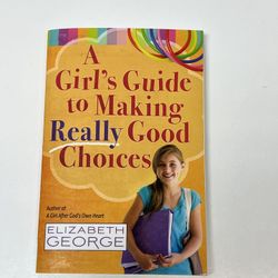 A Girl Guide To Making Really Good Choices 