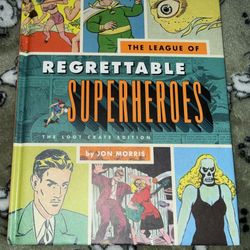 Loot Crate Exclusive- The League Of Regrettable Superhero Heroes by Jon Morris