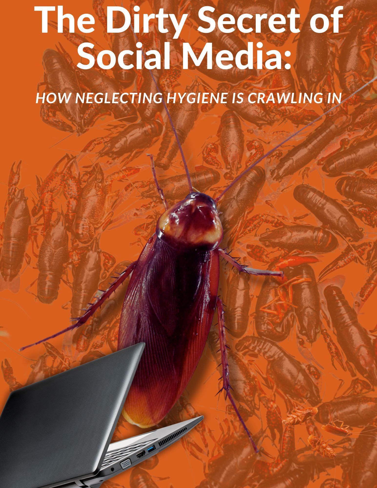 The Dirty Secret of Social Media: How Neglecting Hygiene is Crawling In