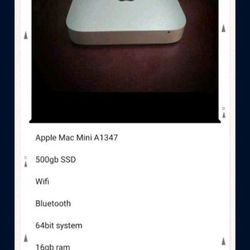 Apple Mac Mini A1347

500gb SSD 

Wifi

Bluetooth 

64bit system 

16gb ram 

Processor 2.5 GHz Intel Core i5 

Graphics AMD Radeon HD 6630M 256 MB

