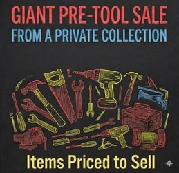 Private Collection Tool Sale-Everything must go!
