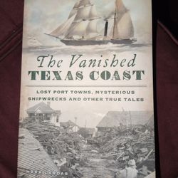 NEW. The Vanished Texas Coast