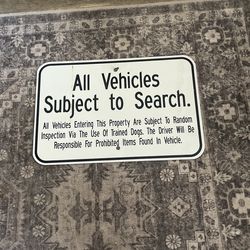 All Vehicles Subject To Search Sign