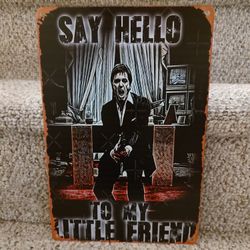 SCARFACE  METAL SIGN.  12" X 8".  NEW.  PICKUP ONLY.