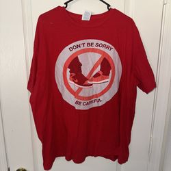 Don’t Be Sorry Be Careful Sneakerhead Shirt
