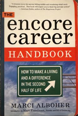 Very Good Copy — The Encore Career Handbook by Marci Alboher  Very good condition copy of this well-known guide to finding meaningful “second act” wor