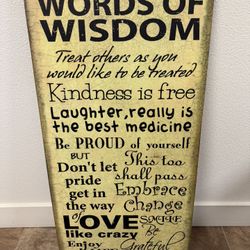 Nice Words of Wisdom Sign  32 x 15.75 