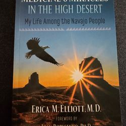 MEDICINE & MIRACLES IN THE HIGH DESERT